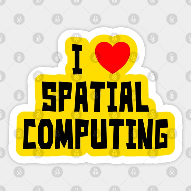 I Love Spatial Computing (Black) Sticker by StudioX27